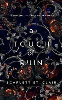 Cover of A Touch of Ruin by Scarlett St. Clair