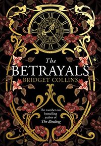 Cover of The Betrayals by Bridget Collins