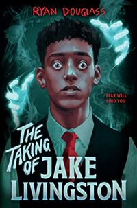 Cover of The Taking of Jake Livingston by Ryan Douglass