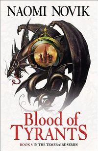 Cover of Blood of Tyrants by Naomi Novik