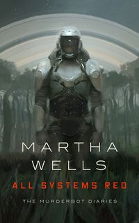 Cover of All Systems Red by Martha Wells