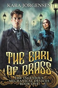 Cover of The Earl of Brass by Kara Jorgensen