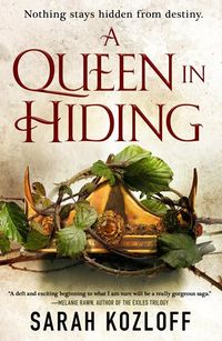 Cover of A Queen in Hiding by Sarah Kozloff