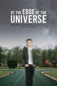 Cover of At the Edge of the Universe by Shaun David Hutchinson