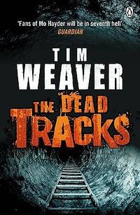 Cover of The Dead Tracks by Tim Weaver