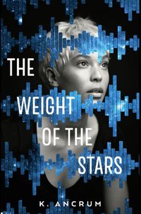 Cover of The Weight of the Stars by K. Ancrum