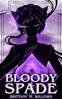Cover of Bloody Spade by Brittany M. Willows