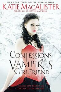 Cover of Confessions of a Vampire's Girlfriend by Katie Maxwell