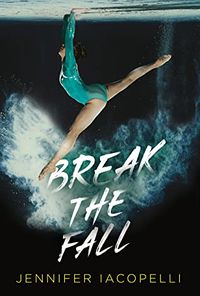 Cover of Break the Fall by Jennifer Iacopelli