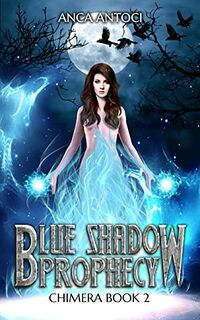 Cover of Blue Shadow Prophecy by Anca Antoci