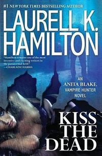Cover of Kiss the Dead by Laurell K. Hamilton