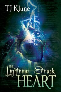 Cover of The Lightning-Struck Heart by T.J. Klune