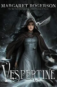 Cover of Vespertine by Margaret Rogerson