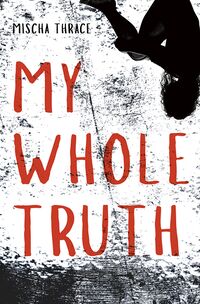 Cover of My Whole Truth by Mischa Thrace