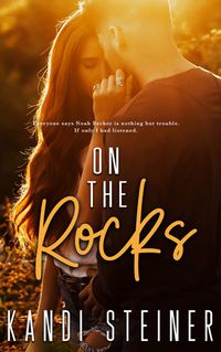 Cover of On the Rocks by Kandi Steiner