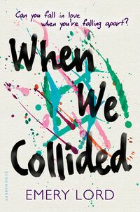Cover of When We Collided by Emery Lord
