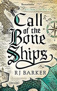 Cover of Call of the Bone Ships by R.J. Barker