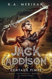 Cover of Jack Addison vs. Centaur Pimps by K.A. Merikan
