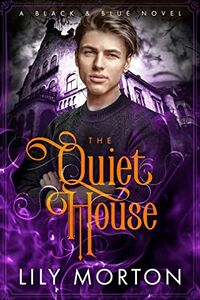 Cover of The Quiet House by Lily Morton