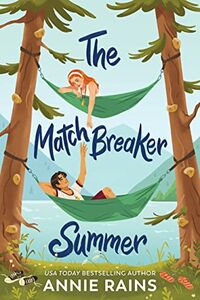 Cover of The Matchbreaker Summer by Annie Rains