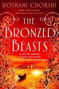Cover of The Bronzed Beasts by Roshani Chokshi