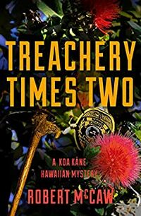Cover of Treachery Times Two by Robert McCaw