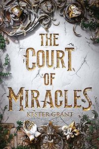 Cover of The Court of Miracles by Kester Grant