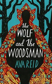 Cover of The Wolf and the Woodsman by Ava Reid