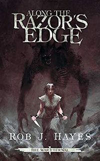 Cover of Along the Razor's Edge by Rob J. Hayes