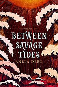 Cover of Between Savage Tides by Anela Deen