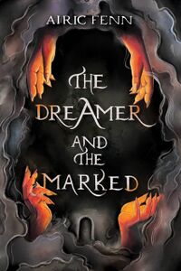 Cover of The Dreamer and the Marked by Airic Fenn