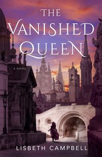 Cover of The Vanished Queen by Lisbeth Campbell