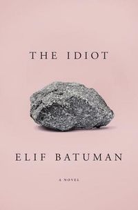 Cover of The Idiot by Elif Batuman