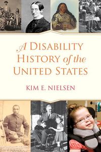 Cover of A Disability History of the United States by Kim E. Nielsen