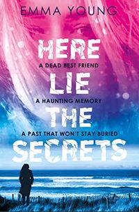 Cover of Here Lie the Secrets by Emma Young