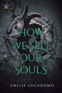 Cover of How We Sell Our Souls by Emilie Lucadamo