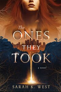 Cover of The Ones They Took by Sarah K. West