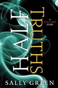 Cover of Half Truths by Sally Green