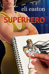 Cover of Superhero by Eli Easton
