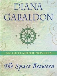 Cover of The Space Between by Diana Gabaldon