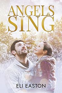 Cover of Angels Sing by Eli Easton