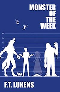 Cover of Monster of the Week by F.T. Lukens