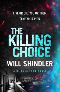 Cover of The Killing Choice by Will Shindler