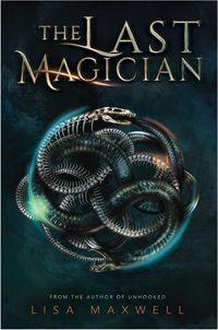 Cover of The Last Magician by Lisa Maxwell