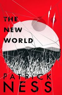Cover of The New World by Patrick Ness