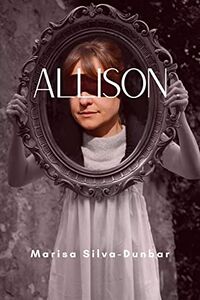 Cover of Allison by Marisa Silva-Dunbar