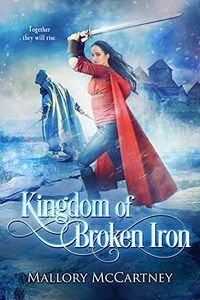 Cover of Kingdom of Broken Iron by Mallory McCartney