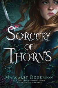 Cover of Sorcery of Thorns by Margaret Rogerson