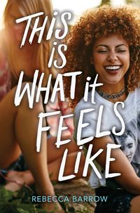Cover of This Is What It Feels Like by Rebecca Barrow
