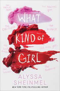 Cover of What Kind of Girl by Alyssa B. Sheinmel